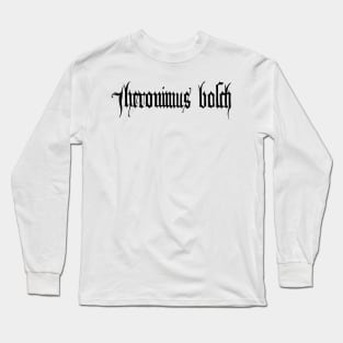 Hieronymus Bosch is Metal (black) Long Sleeve T-Shirt